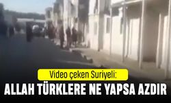 Suriyeli bir kişi: Allah Türklere ne yaptıysa azdır