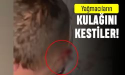 Yağmacılara çok sert cevap: Kulaklarını kestiler