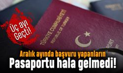 Aralık'ta başvuru yapanların pasaportlarının hala gelmemesi tepki çekiyor