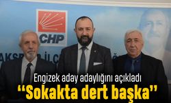 Engizek adaylığını açıkladı: Sokakta dert başka