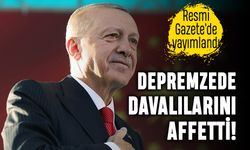 Erdoğan depremzede davalılarını affetti