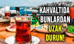 Kahvaltıda Bunlardan Uzak Durun