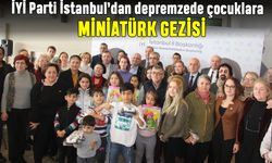 İYİ Parti İstanbul’dan depremzede çocuklara Miniatürk gezisi