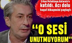 Erkan Petekkaya’nın acı dolu hayatı