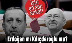 Son anket paylaşıldı; Erdoğan mı Kılıçdaroğlu mu?