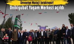 Ümraniye Maraş’ı bırakmıyor; Onikişubat Yaşam Merkezi açıldı