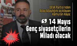 Kaya: 14 Mayıs genç siyasetçilerin miladı olacak