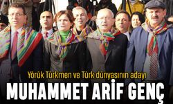 Yörük Türkmen ve Türk dünyasının adayı Muhammet Arif Genç