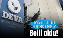 DEVA’nın İstanbul Milletvekili Adayları açıklandı