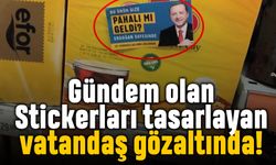 'Erdoğan sayesinde pahalı' sticker'larının tasarımcısı adliyeye sevk edildi