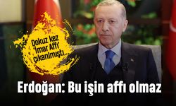 Erdoğan'dan İmar Affı açıklaması: Bu işin affı olmaz