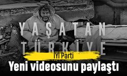 İYİ Parti, 'Yaşatan Türkiye' videosunu paylaştı