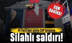 İYİ Parti'den sonra CHP binasına da silahlı saldırı
