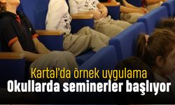 Kartal'da örnek proje; Okullarda seminerler başlıyor