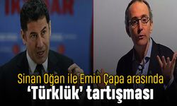 Sinan Oğan ile Emin Çapa arasında Türklük tartışması