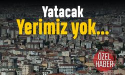 Yatacak yerimiz yok!