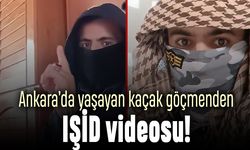 Ankara'da yaşayan kaçak göçmenden IŞİD videosu