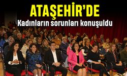 Kadınların sorunları 'Ataşehir Kadın Forumu’nda” konuşuldu