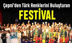 Çepni’den Türk Renklerini Buluşturan Festival