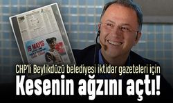 CHP'li Beylikdüzü Belediyesi iktidar gazeteleri için kesenin ağzını açtı
