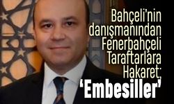 Devlet Bahçeli'nin danışmanından Fenerbahçelilere hakaret