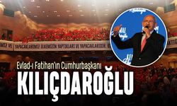 Evlad-ı Fatihan’ın Cumhurbaşkanı ‘Kılıçdaroğlu’
