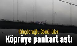 Kılıçdaroğlu Gönüllüleri köprüye pankart astı, polis indirdi