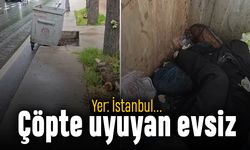 Yer: İstanbul, çöpte uyuyan evsiz adam kalpleri acıttı
