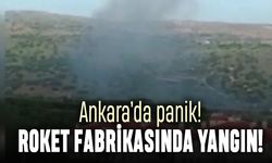 Ankara'da panik: Roket fabrikasında yangın çıktı