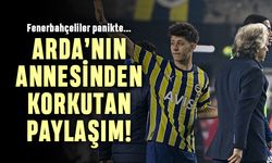 Arda Güler'in annesi paylaşımıyla Fenerbahçelileri korkuttu