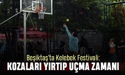 Beşiktaş’ta Kelebek Festivali: Kozaları Yırtıp Uçma Zamanı