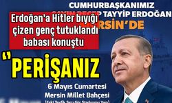 Mersin'de Erdoğan'a hitler bıyığı çizen gencin babası konuştu: Perişanız