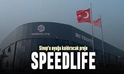 Sinop’u ayağa kaldıracak proje; Speedlife