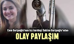 Cem Garipoğlu’nun kız kardeşi Sakine Garipoğlu’nun olay olan paylaşımı