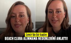 İzmir Çeşme'de kadınlar kilolu oldukları için beach cluba alınmadılar