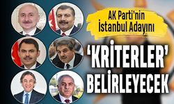 AK Parti’nin İstanbul adayını kriterler belirleyecek