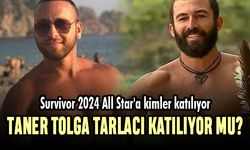 Survivor 2024 All Star'a kimler katılıyor, Taner Tolga Tarlacı haberleri doğru mu?