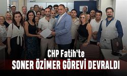 CHP Fatih’te Soner Özimer görevi devraldı
