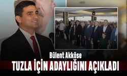 Bülent Akköse Tuzla için adaylığını açıkladı