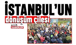 İstanbul’un dönüşüm çilesi