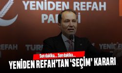 Yeniden Refah Partisi'nden son dakika İstanbul ile İzmir kararı