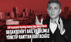 Mesut Öksüz: Başakşehir’i akıl ve bilimle yönetip ranttan kurtaracağız