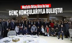 Mustafa Oktay Aksu bu kez genç komşularıyla buluştu