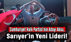 Cumhuriyet Halk Partisi'nin Adayı Aksu, Sarıyer'in Yeni Lideri!