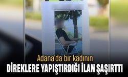 Adana'da bir kadının direklere yapıştırdığı ilan şaşırttı