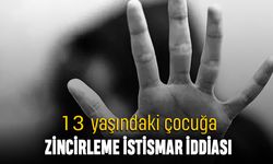 İzmir'de 13 yaşındaki erkek çocuğa zincirleme istismar iddiası