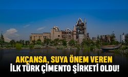 Akçansa, Suya Önem Veren İlk Türk Çimento Şirketi Oldu!