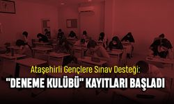 Ataşehirli Gençlere Sınav Desteği: "Deneme Kulübü" Kayıtları Başladı