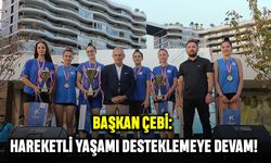 Başkan Çebi: Hareketli Yaşamı Desteklemeye Devam!