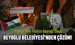 Cihangir'deki Filistin Bayrağı Olayı: Beyoğlu Belediyesi’nden Çözüm!